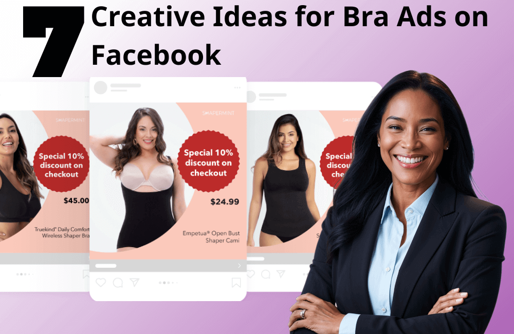 7 High-Converting Creative Ideas for Bra Ads on Facebook That Follow the Rules