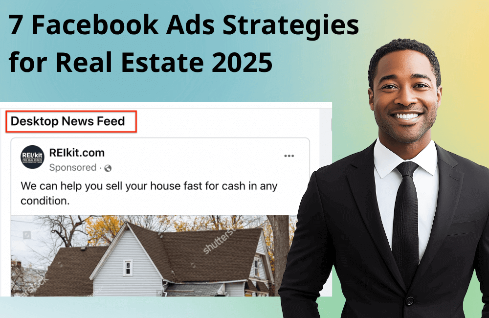 7 Proven Strategies for High-Quality Facebook Ads for Real Estate Leads in 2025