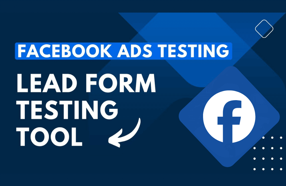 What is Facebook Lead Testing Tool?