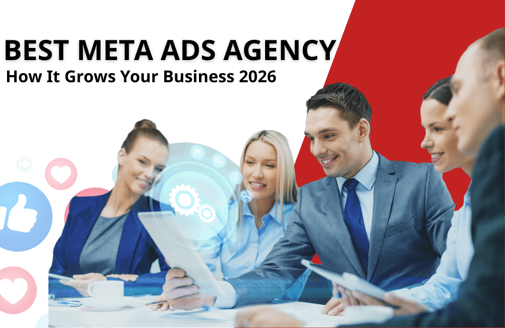 Best Meta Ads Agency: How It Grows Your Business 2026